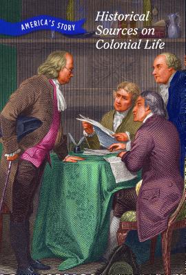 Historical Sources on Colonial Life - Sebree, Chet'la, and Stefoff, Rebecca