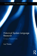 Historical Spoken Language Research: Corpus Perspectives