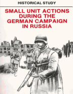 Historical Study: Small Unit Actions During the German Campaign in Russia