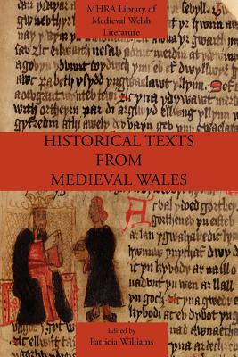 Historical Texts from Medieval Wales - Williams, Patricia (Editor)