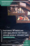 Histories of Medicine and Healing in the Indian Ocean World, Volume Two: The Modern Period