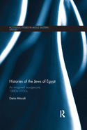 Histories of the Jews of Egypt: An Imagined Bourgeoisie, 1880s-1950s