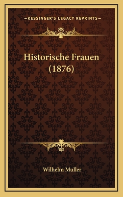 Historische Frauen (1876) - Muller, Wilhelm