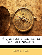 Historische Lautlehre Des Lateinischen