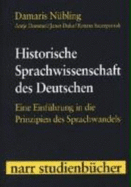 Historische Sprachwissenschaft Des Deutschen. Eine Einf?hrung in Die Prinzipien Des Sprachwandels