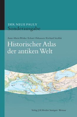 Historischer Atlas Der Antiken Welt - Wittke, Anne-Maria, and Olshausen, Eckart, and Szydlak, Richard