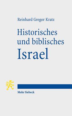 Historisches Und Biblisches Israel: Drei Uberblicke Zum Alten Testament - Kratz, Reinhard Gregor