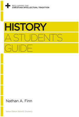 History: A Student's Guide - Finn, Nathan A, Dr., and Dockery, David S (Editor)