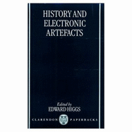 History and Electronic Artefacts - Higgs, Edward (Editor)