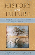 History and Future: Using Historical Thinking to Imagine the Future