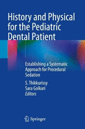 History and Physical for the Pediatric Dental Patient: Establishing a Systematic Approach for Procedural Sedation