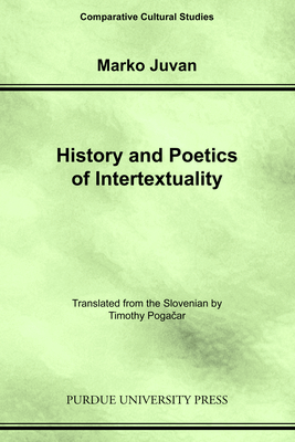 History and Poetics of Intertexuality - Juvan, Marko