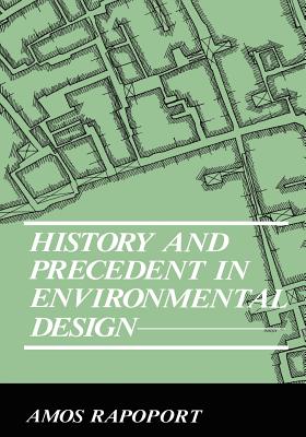 History and Precedent in Environmental Design - Rapoport, Anatol