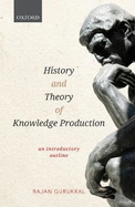 History and Theory of Knowledge Production: An Introductory Outline