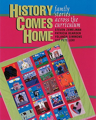 History Comes Home - Zemelman, Steven, and Yolanda, Patricia Bearden, and Leki, Simmons Pete