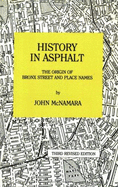 History in Asphalt: The Origin of Bronx Street and Place Names, Borough of the Bronx, New York City - McNamara, John