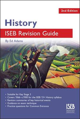 History ISEB Revision Guide: A Revision Book for Common Entrance - Adams, Ed