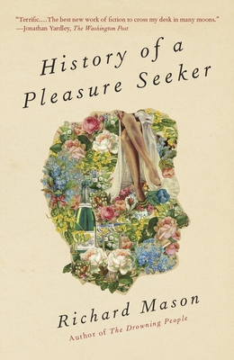 History of a Pleasure Seeker - Mason, Richard