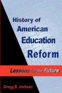 History of American Education Reform: Lessons for the Future