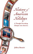 History of American Holidays: A Thought-Provoking Glimpse into America