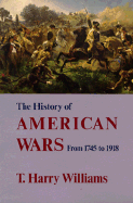 History of American Wars: From 1745-1918