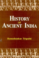 History of Ancient India - Tripathi, Rama S.