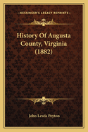 History Of Augusta County, Virginia (1882)