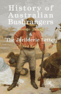 History of Australian Bushrangers: & the Jerilderie Letter