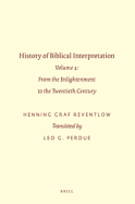 History of Biblical Interpretation: Volume 4: From the Enlightenment to the Twentieth Century - Bonell, Michael Joachim, and Reventlow, Henning Graf (Translated by), and Perdue, Leo (Translated by)