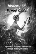 History Of Bimini Glass: The History Of Fritz Lampl's Family And The Problems Faced By Jews In Vienna: Story Of The Glassmakers