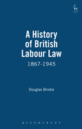 History of British Labour Law: 1867-1945