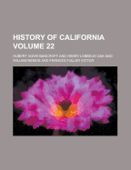 History of California Volume 22
