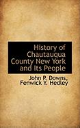 History of Chautauqua County New York and Its People