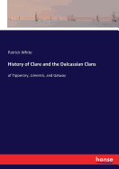 History of Clare and the Dalcassian Clans: of Tipperary, Limerick, and Galway