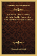 History of Clarke County, Virginia and Its Connection with the War Between the States