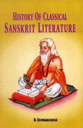 History of Classical Sanskrit Literature - Krishnamachariar, M., and Srinivasachariar, M.