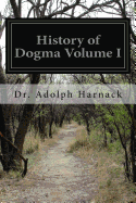 History of Dogma Volume I