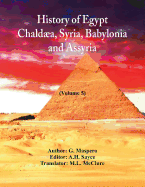History of Egypt, Chaldµa, Syria, Babylonia, and Assyria: (volume 5)