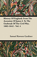 History of England from the Accession of James I. to the Outbreak of the Civil War 1603-1642