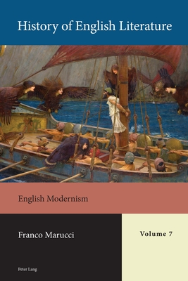 History of English Literature, Volume 7 - Print: English Modernism - Marucci, Franco