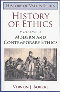 History of Ethics, Volume II: Modern and Contemporary Ethics