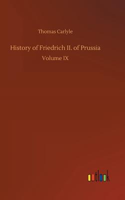 History of Friedrich II. of Prussia - Carlyle, Thomas