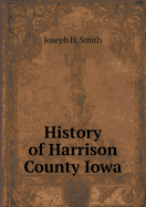 History of Harrison County Iowa