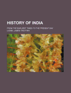 History of India: From the Earliest Times to the Present Day - Trotter, Lionel James