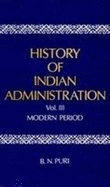 History of Indian Administration, Vol. III (Modern Period)