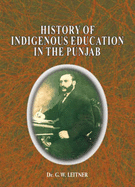 History of Indigenous Education in the Punjab: Since Annexation and in 1882 - Leitner, G.W.