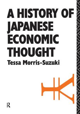 History of Japanese Economic Thought - Morris Suzuki, Tessa