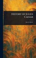 History of Julius Caesar