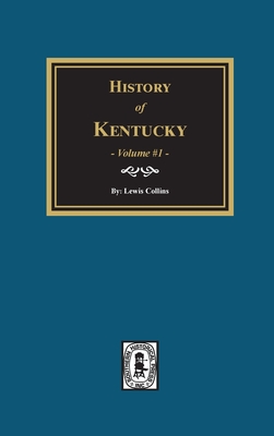 History of Kentucky - Volume #1 - Collins, Lewis