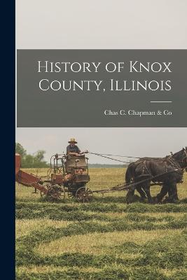 History of Knox County, Illinois - Chapman & Co, Chas C